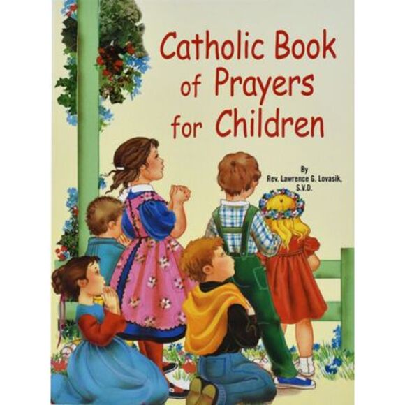 Lawrence G. Lovasik Other - Catholic Book of Prayers for Children -- Lawrence G. Lovasik